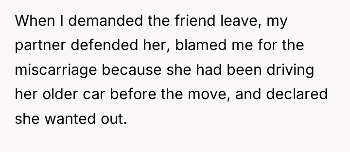 When I demanded the friend leave, my partner defended her,...