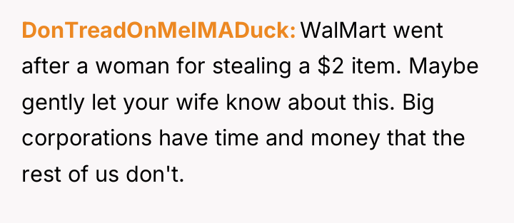 DonTreadOnMeIMADuck WalMart went after a woman for stealing a $2...