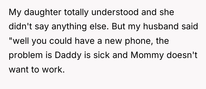 My daughter totally understood and she didn't say anything else....