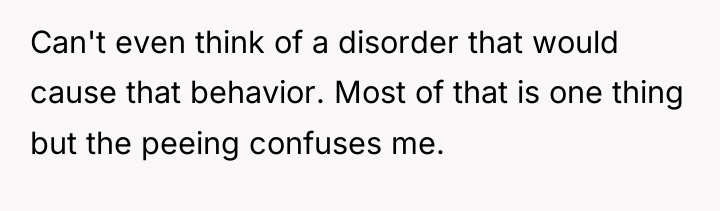 Can't even think of a disorder that would cause that...