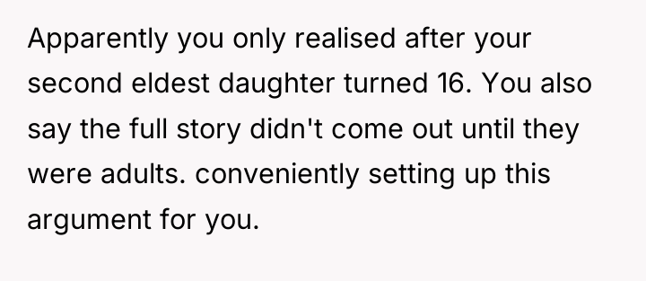 Apparently you only realised after your second eldest daughter turned...