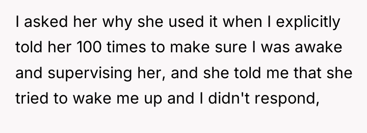 I asked her why she used it when I explicitly...