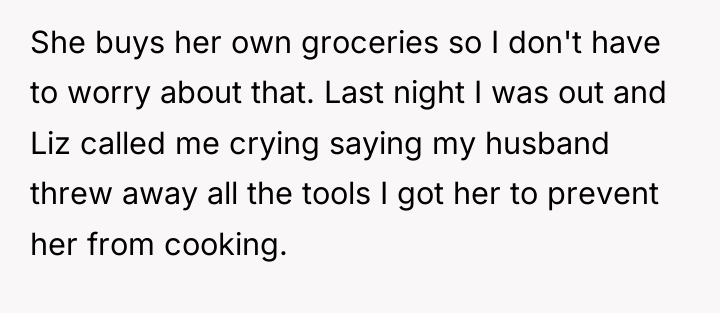She buys her own groceries so I don't have to...