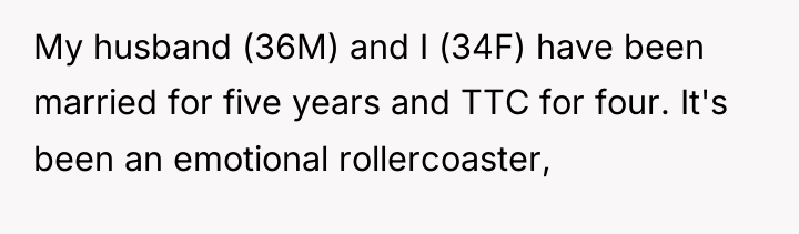 My husband (36M) and I (34F) have been married for...