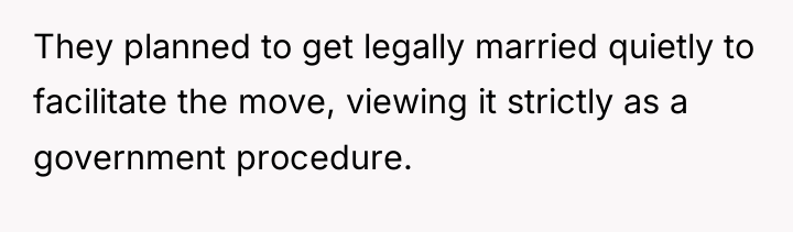 They planned to get legally married quietly to facilitate the...