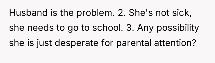 Husband is the problem. 2. She's not sick, she needs...