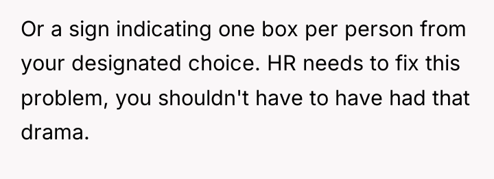 Or a sign indicating one box per person from your...