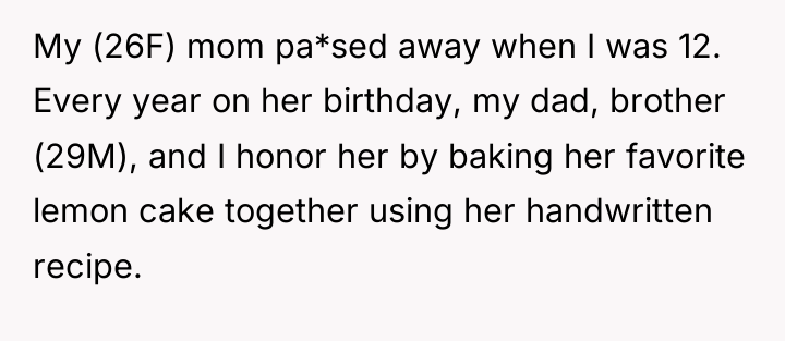 My (26F) mom pa*sed away when I was 12. Every...