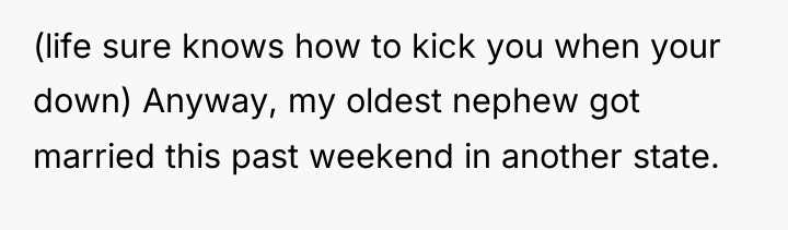(life sure knows how to kick you when your down)...