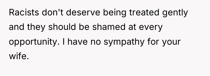 Racists don't deserve being treated gently and they should be...
