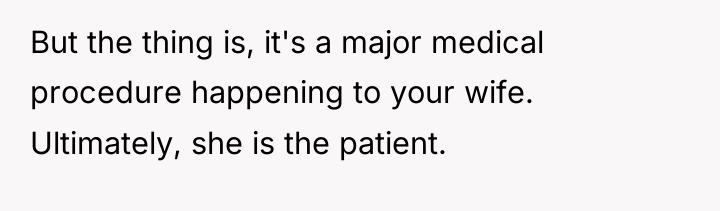 But the thing is, it's a major medical procedure happening...