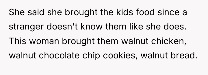 She said she brought the kids food since a stranger...