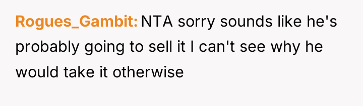 Rogues_Gambit NTA sorry sounds like he's probably going to sell...