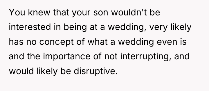 You knew that your son wouldn't be interested in being...