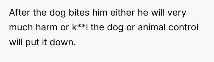 After the dog bites him either he will very much...