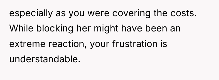 especially as you were covering the costs. While blocking her...