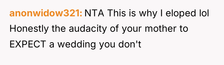 anonwidow321 NTA This is why I eloped lol Honestly the...