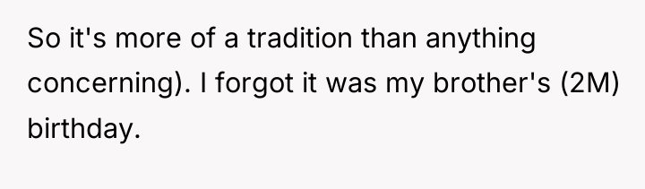 So it's more of a tradition than anything concerning). I...