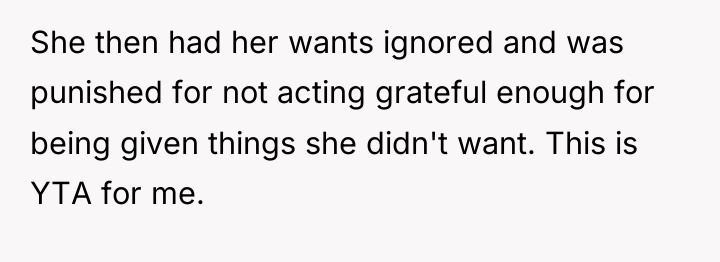 She then had her wants ignored and was punished for...