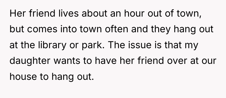 Her friend lives about an hour out of town, but...