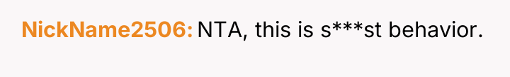 NickName2506 NTA, this is s***st behavior.