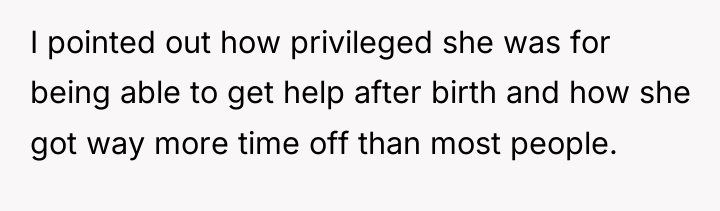 I pointed out how privileged she was for being able...