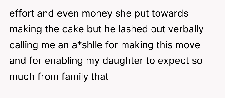 effort and even money she put towards making the cake...