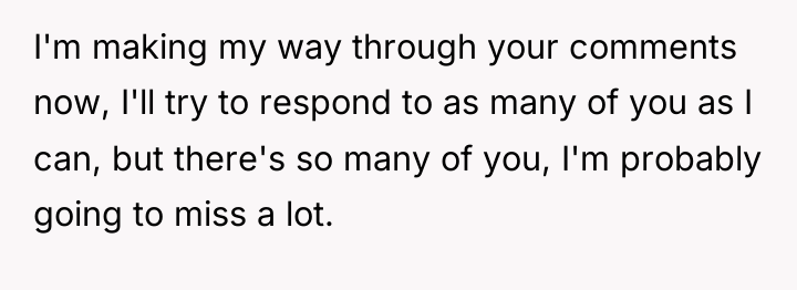 I'm making my way through your comments now, I'll try...