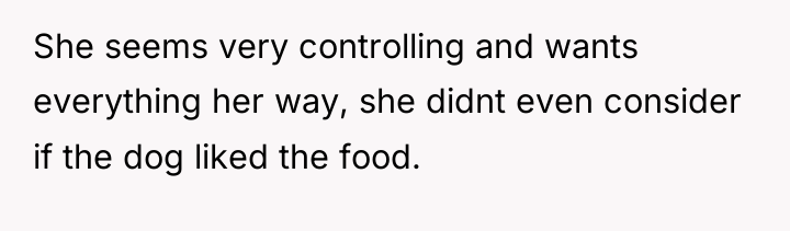 She seems very controlling and wants everything her way, she...