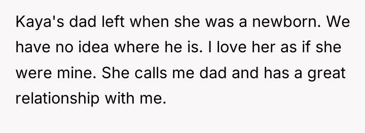 Kaya's dad left when she was a newborn. We have...