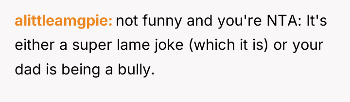 alittleamgpie not funny and you're NTA: It's either a super...