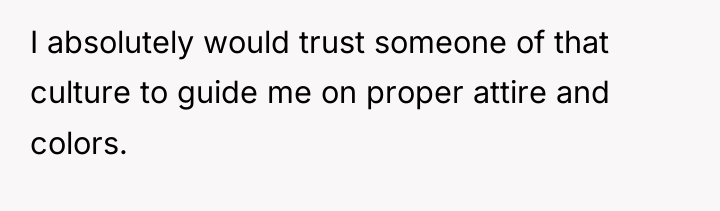 I absolutely would trust someone of that culture to guide...