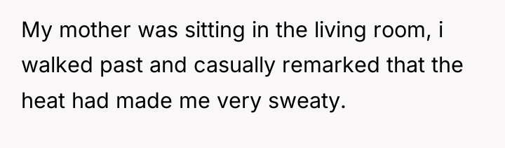My mother was sitting in the living room, i walked...