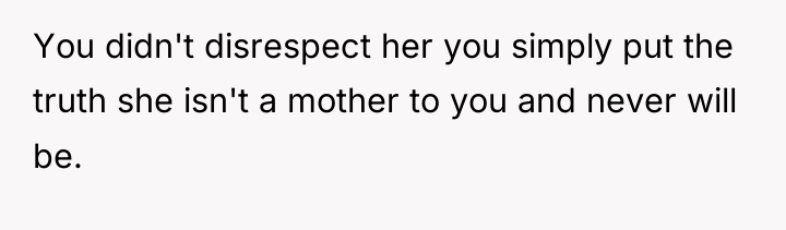 You didn't disrespect her you simply put the truth she...