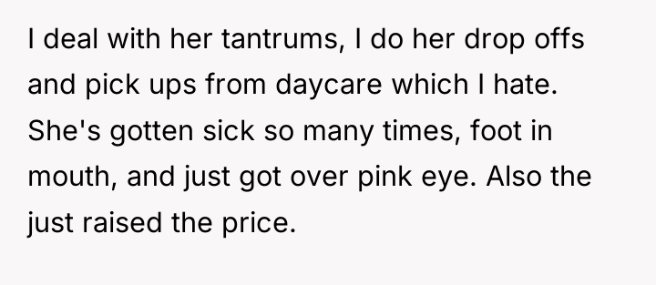 I deal with her tantrums, I do her drop offs...