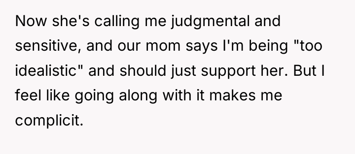 Now she's calling me judgmental and sensitive, and our mom...