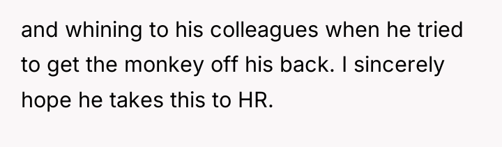 and whining to his colleagues when he tried to get...