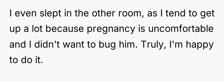I even slept in the other room, as I tend...