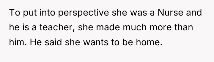 To put into perspective she was a Nurse and he...