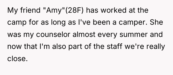 My friend "Amy"(28F) has worked at the camp for as...