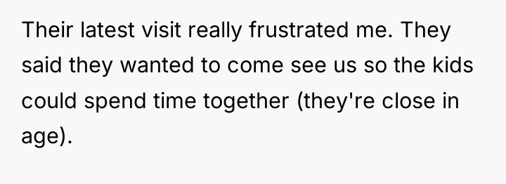 Their latest visit really frustrated me. They said they wanted...
