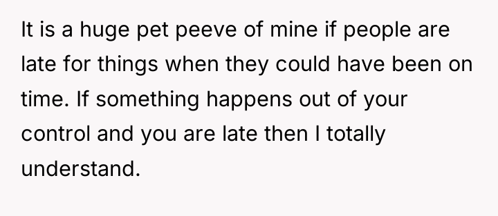 It is a huge pet peeve of mine if people...