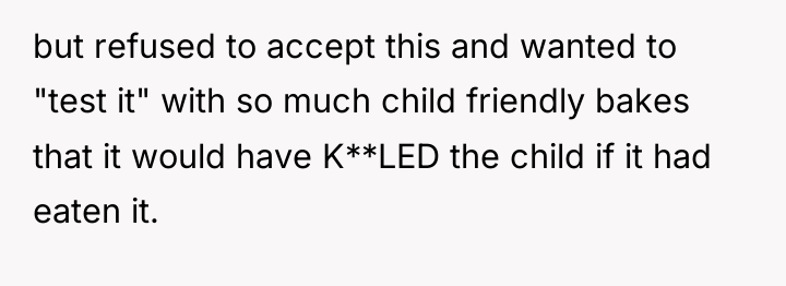 but refused to accept this and wanted to "test it"...