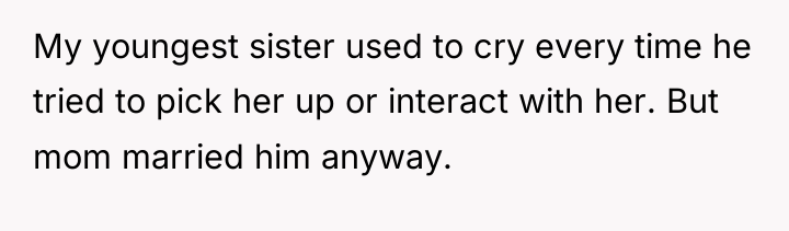 My youngest sister used to cry every time he tried...