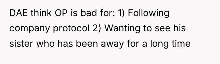 DAE think OP is bad for: 1) Following company protocol...
