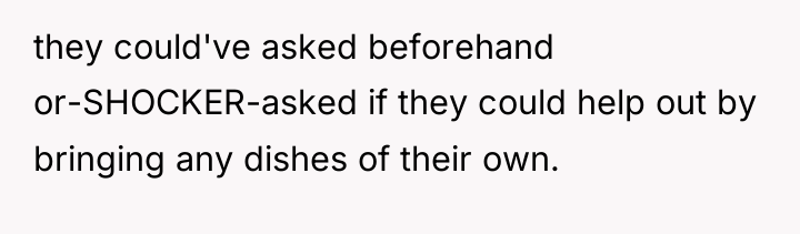 they could've asked beforehand or-SHOCKER-asked if they could help out...