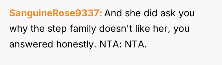 SanguineRose9337 And she did ask you why the step family...
