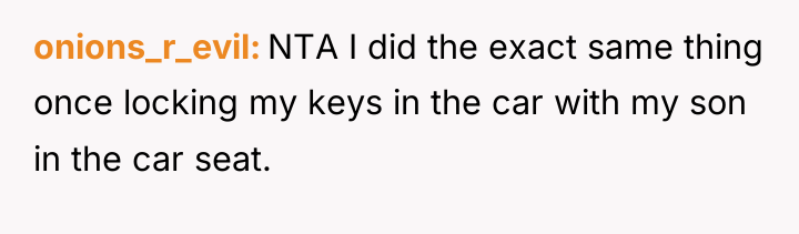 onions_r_evil NTA I did the exact same thing once locking...