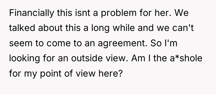 Financially this isnt a problem for her. We talked about...