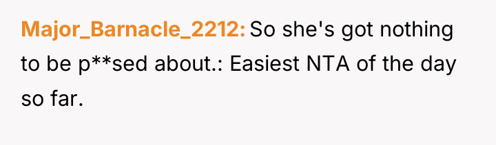 Major_Barnacle_2212 So she's got nothing to be p**sed about.: Easiest...